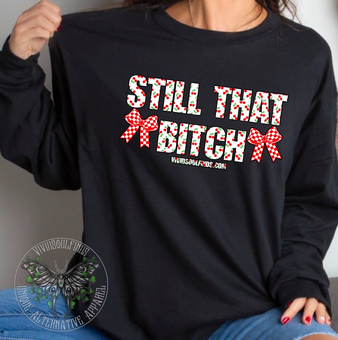 Still That Bitch VSF Exclusive